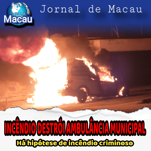 INCÊNDIO DESTRÓI AMBULÂNCIA MUNICIPAL