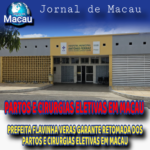 PREFEITA FLAVINHA VERAS GARANTE RETOMADA DOS PARTOS E CIRURGIAS ELETIVAS EM MACAU
