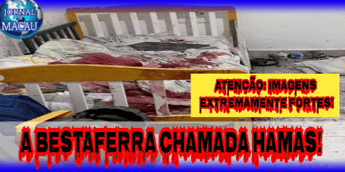 IMAGENS DO GENOCÍDIO DO HAMAS