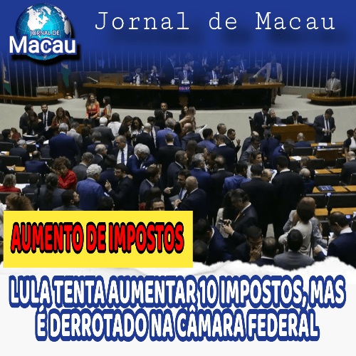 Governo Lula tentou aumentar 10 impostos, mas sofre derrota na Câmara