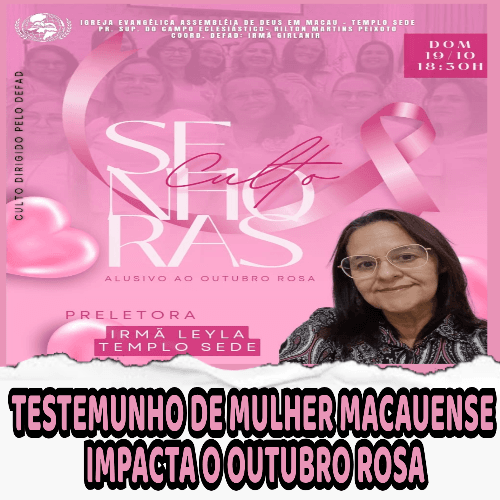 TESTEMUNHO DE MULHER MACAUENSE IMPACTA O OUTUBRO ROSA