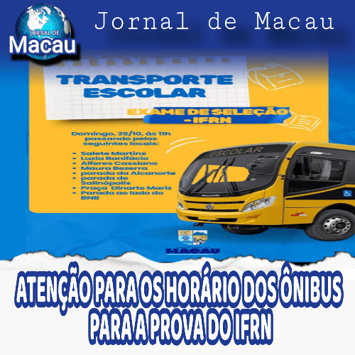 ATENÇÃO PARA OS HORÁRIO DOS ÔNIBUS PARA A PROVA DO IFRN